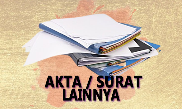 AKTA DAN SURAT LAINNYA